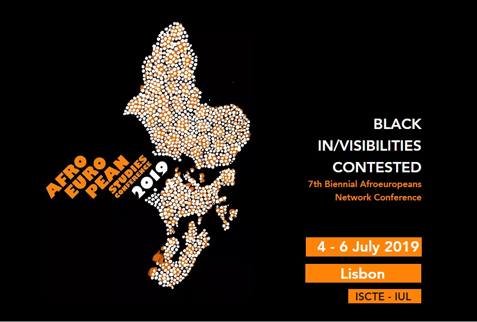 Afroeuropeans: Black In/Visibilities Contested – 7th Network Conference, Lisbon, Portugal, 4-6 July 2019